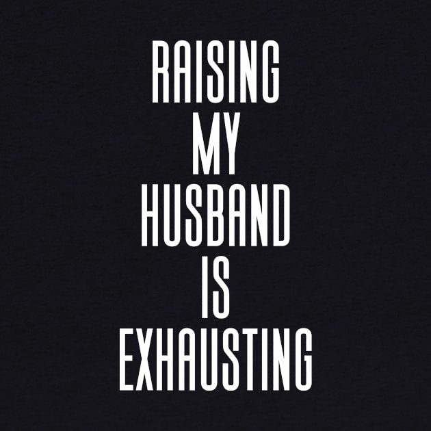 Raising My Husband Is Exhausting by Aajos